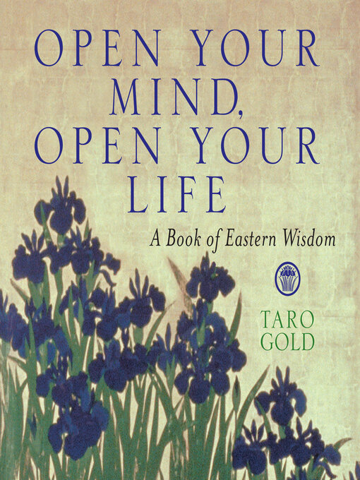 Title details for Open Your Mind, Open Your Life by Taro Gold - Available